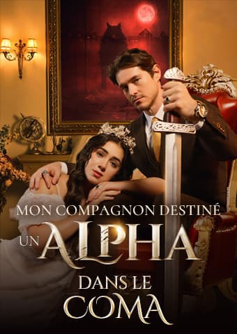 Mon compagnon destiné : un alpha dans le coma
