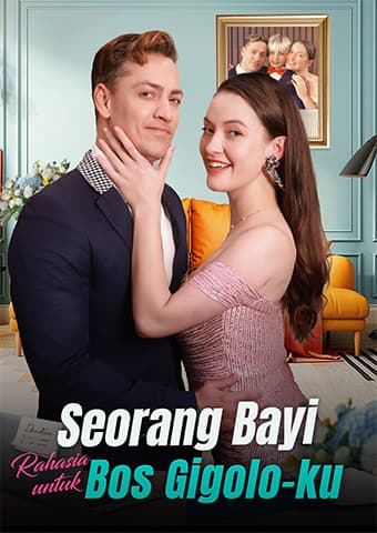 Seorang Bayi Rahasia untuk Bos Gigolo-ku