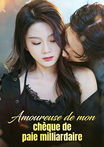 Amoureuse de mon chèque de paie milliardaire