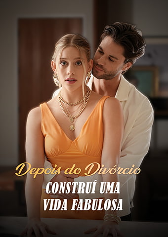 Depois do Divórcio, Construí uma Vida Fabulosa