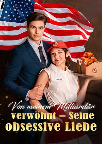 Von meinem Milliardär verwöhnt – Seine obsessive Liebe