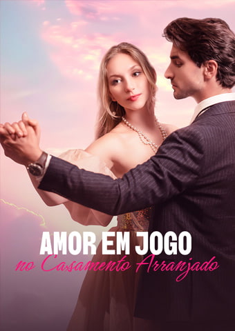 Amor em Jogo no Casamento Arranjado