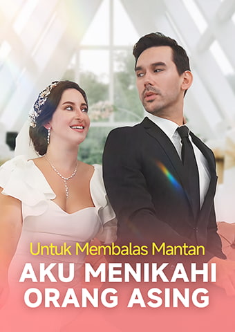 Untuk Membalas Mantan, Aku Menikahi Orang Asing