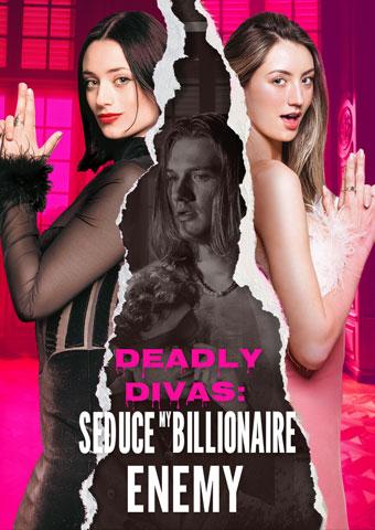Deadly Divas Seduce my Billionaire Enemy