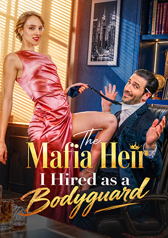 The Mafia Heir I Hired as a Bodyguard