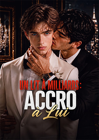 Un Lit à Milliards : Accro à Lui